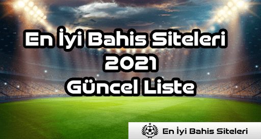 En İyi Bahis Siteleri 2021